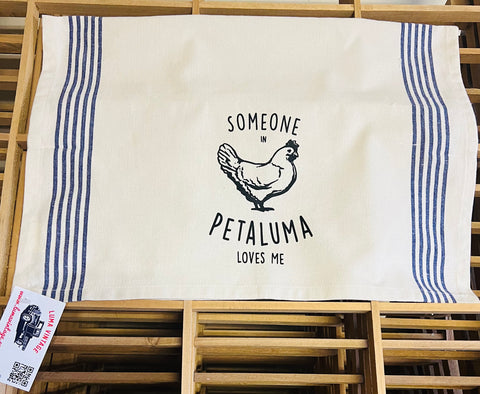 Someone In Petaluma Loves Me Tea Towel