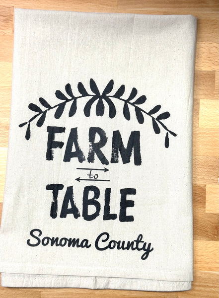 Farm to Table Sonoma County Tea Towel- Organic Flour Sack