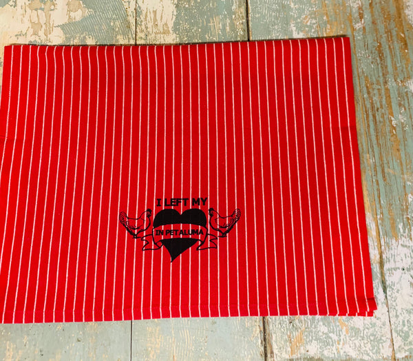 Left My Heart In Petaluma Tea Towel- Red and White Stripe